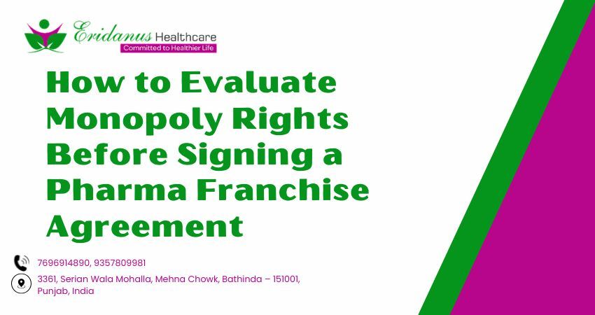 How to Evaluate Monopoly Rights Before Signing a Pharma Franchise Agreement