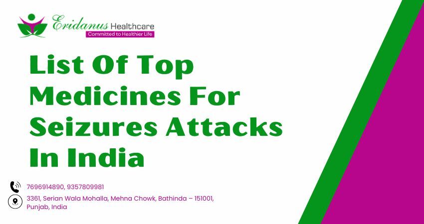 List of Top Medicines for Seizures Attacks in India