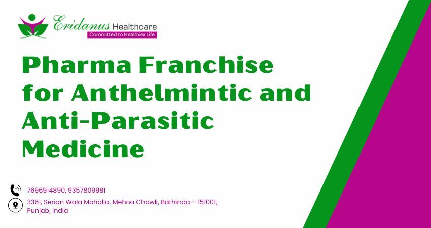 Pharma Franchise for Anthelmintic and Anti Parasitic Medicine