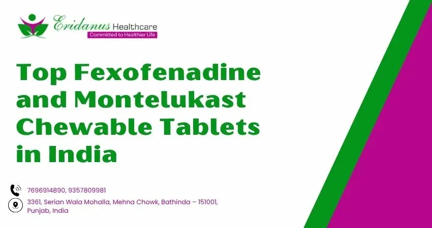 Top Fexofenadine and Montelukast Chewable Tablets in India