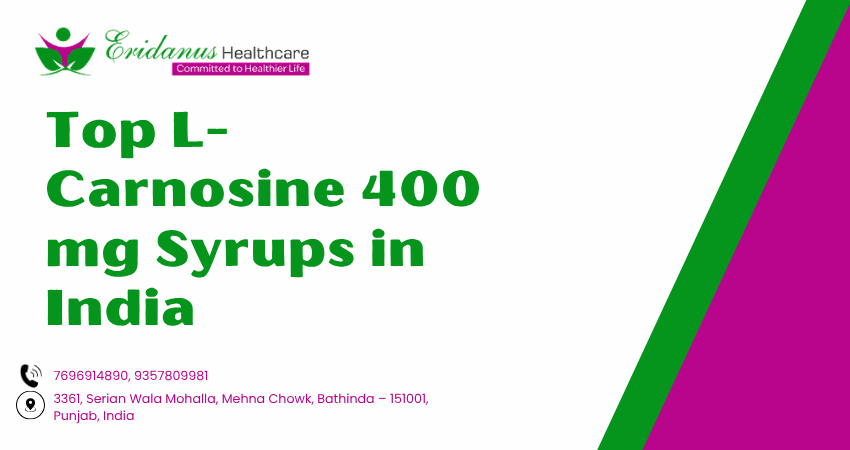 Top L-Carnosine 400 mg Syrups in India