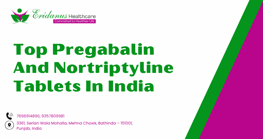 Top Pregabalin and Nortriptyline Tablets in India